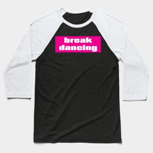 Breakdancing Baseball T-Shirt